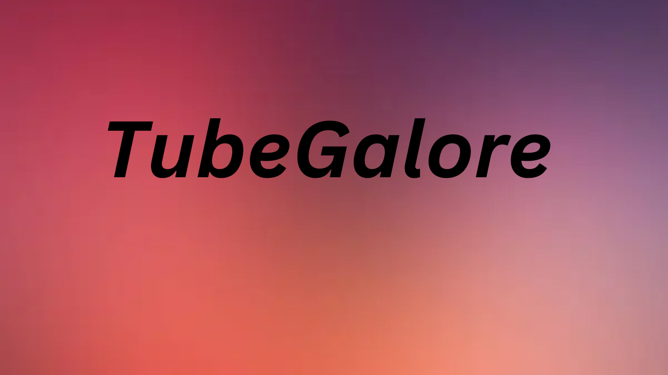 Tubegalore
