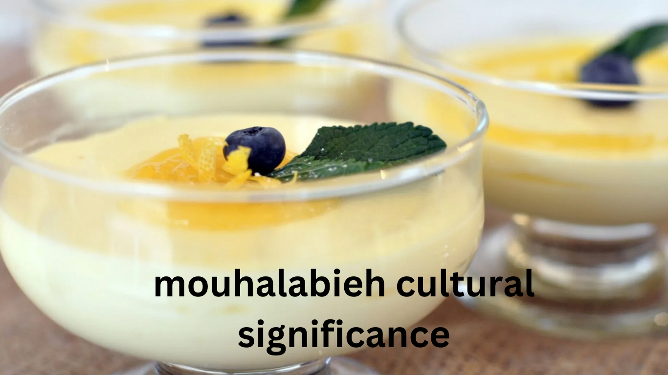 mouhalabieh cultural significance