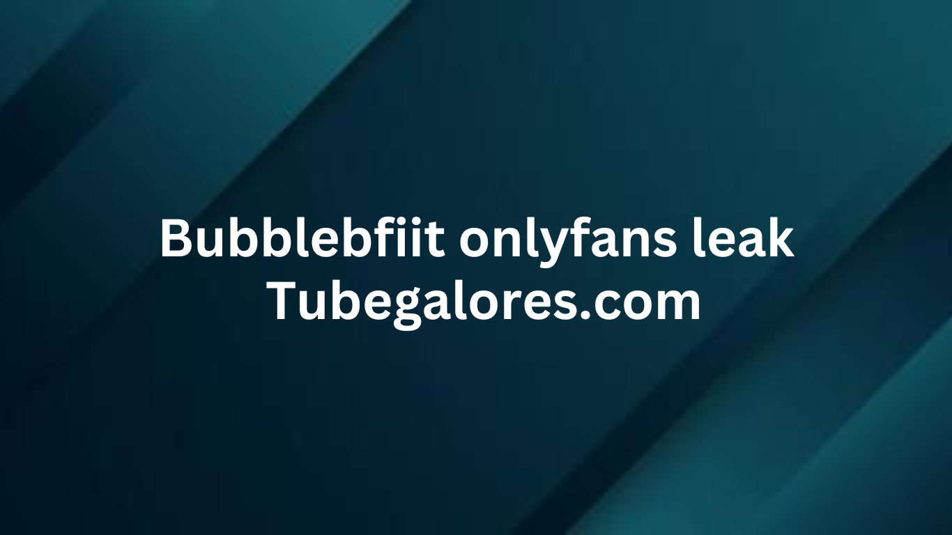 bubblebfiit onlyfans leak