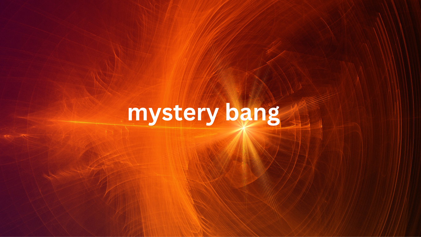 mystery bang